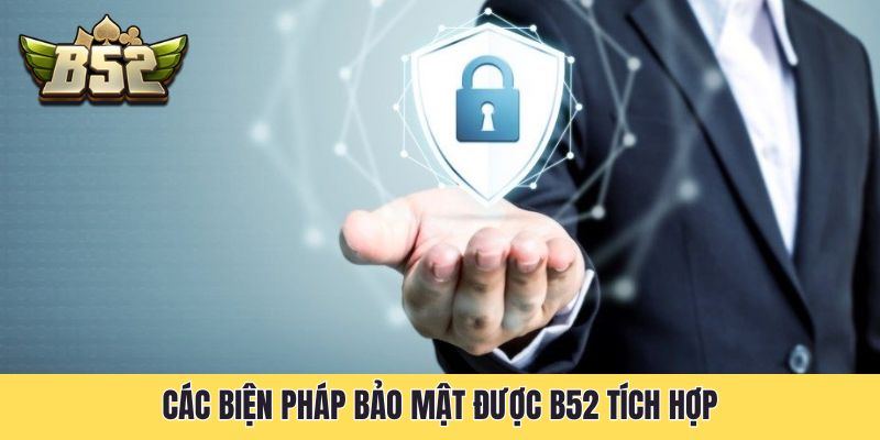 Các biện pháp bảo mật được B52 tích hợp
