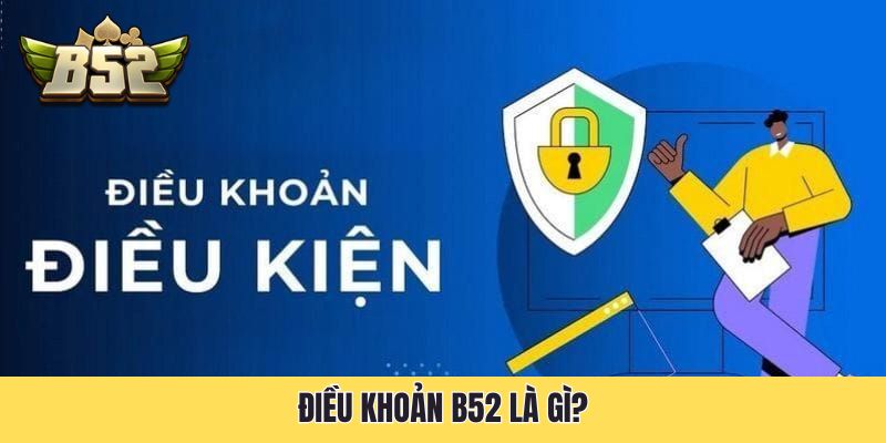 Điều khoản B52 là gì?