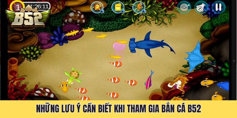 Những lưu ý cần biết khi tham gia bắn cá B52